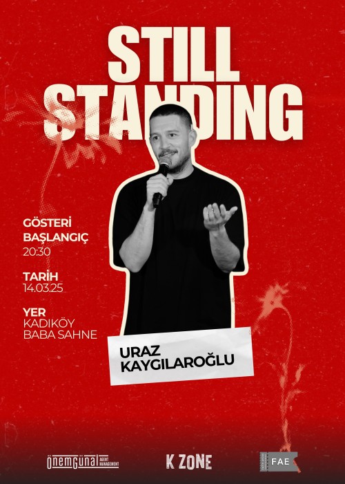 STILL STANDING - URAZ KAYGILAROĞLU, STILL STANDING - URAZ KAYGILAROĞLU